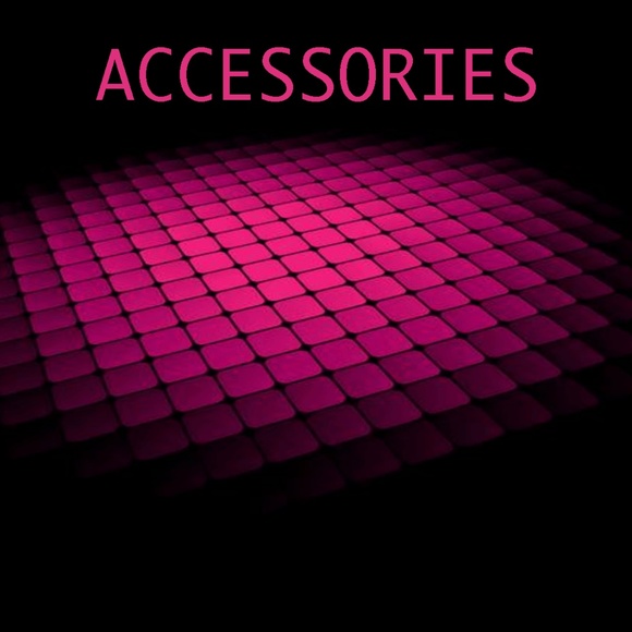 Accessories - ACCESSORIES!